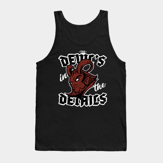 The Devil's in the Details Tank Top by OrganicGraphic